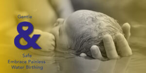 Calm & Comfort: Your Painless Water Birth Awaits